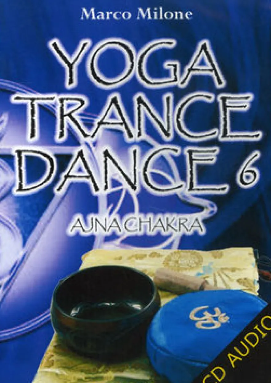 Yoga Trance Dance Vol.6 - Ajna Chakra